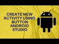 Open new Activity using Button in Android Studio Application