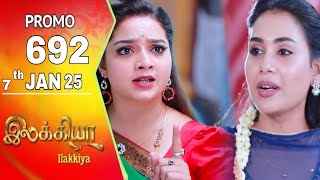 Ilakkiya today promo 692 review / 7.1.2025 / Ilakkiya serial 692 review