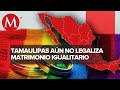 Congreso de Tamaulipas discutirá aprobación del matrimonio igualitario en el estado