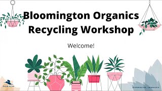 Bloomington Organics Recycling Workshop