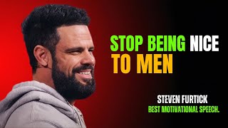 Steven Furtick | STOP BEING NICE TO MEN  | Steven Furtick  BEST MOTIVATIONAL SPEECH.