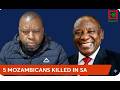 WATCH LIVE: 5 Mozambicans Killed In SA Xenophobic Violence
