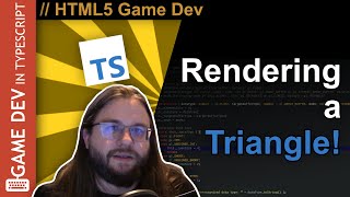 TypeScript WebGL Game Engine Tutorial #04 - A Triangle!