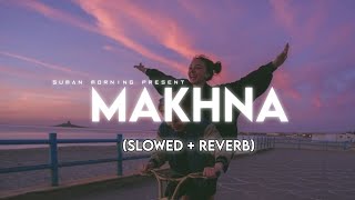 Makhna - Drive Slowed  Reverb  Suman Morning  Textaudio
