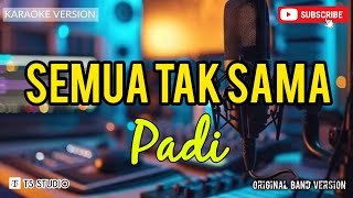 SEMUA TAK SAMA - PADI (KARAOKE ORIGINAL VERSION)