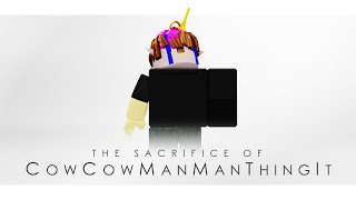 The Sacrifice of CowCowManManThingIt