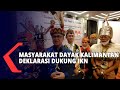 4 Poin Deklarasi Masyarakat Dayak Kalimantan Dukung IKN