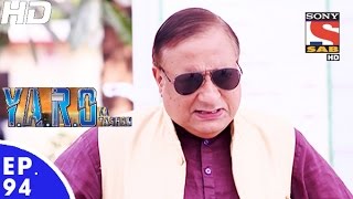 Y.A.R.O Ka Tashan - यारों का टशन - Episode 94 - 2nd December, 2016