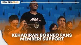 Pemain 12 | Dukungan Borneo Fans Memberikan Semangat Pesut Etam