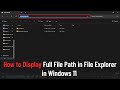 How to Display Full File Path in File Explorer in Windows 11 (Guide)