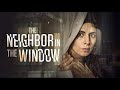 New Lifetime Movie 2023 The Neighbors In The Window  Base On True Story #movie