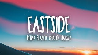 Benny Blanco Halsey And Khalid - Eastside Lyrics