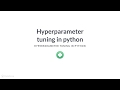 Python Tutorial: Hyperparameter tuning in python | Intro