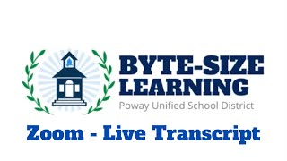 Byte Size Learning: Zoom - Live Transcript