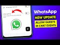 WhatsApp allow guests in chat events update || WhatsApp chat events guests feature