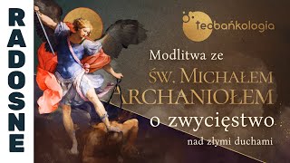 Różaniec Teobańkologia ze św. Michałem Archaniołem o zwycięstwo nad złymi duchami 30.10 Poniedziałek