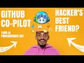 GitHub Copilot Tutorial - Hacker’s Best AI Powered Programmer Friend?