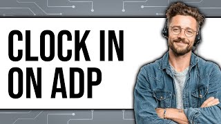How To Clock In On ADP (New 2025)