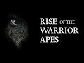 Rise Of The Warrior Apes