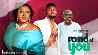 FOND OF YOU. LATEST NOLLYWOOD FILMS