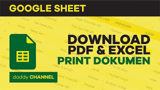 DOWNLOAD FORMAT PDF, EXCEL SERTA CARA PRINT DI GOOGLE SHEET