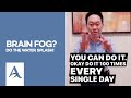 Brain Fog? Do the Water Splash!