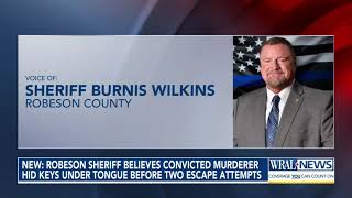 Robeson sheriff believes convicted murderer hid keys under tongue before escape attempts