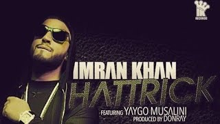 Hattrick || Imran Khan, Yaygo Musalini (Official Music Video) ||Chipmunk Version 070