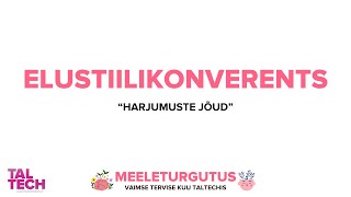 Meeleturgutus – elustiilikonverents “Harjumuste jõud”