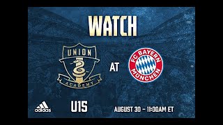 Union Academy U15 vs. Bayern Munich  - FULL MATCH [8.30.22]