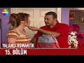 Yalancı Romantik 15. Bölüm