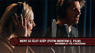 Mert az élet szép (Futni mentem c. film) // Tarján Zsófi - Kiss Tibi