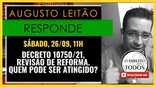 🔴PERGUNTAS E RESPOSTAS 🔴DECRETO 10750/2021, REVISÃO DE REFORMA - QUEM PODE SER AFETADO E CHAMADO?