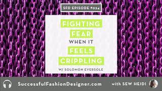 SFD024: Part 2: Fighting Fear in Fashion
