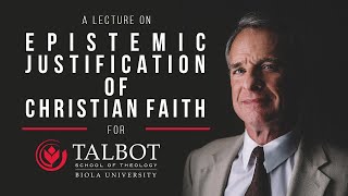 Epistemic Justification of Christian Faith for Talbot School of Theology