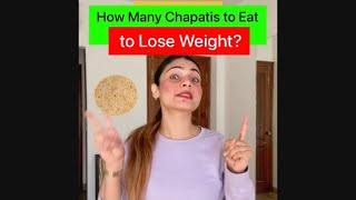 How many chapatis to eat TO LOSE WEIGHT?