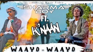 sharma boy ft k.naan wayo wayo official video