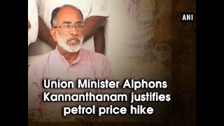 Union Minister Alphons Kannanthanam justifies petrol price hike - Kerala News