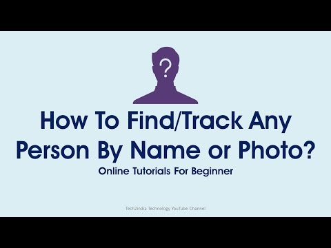 How To Find/Track Any Person By Name or Photo? Most Searched Video How To Find/Track Any Person By Name or Photo? Most Searched Video