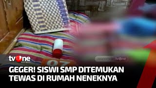 Tragis, Siswi SMP di Tasikmalaya Ditemukan Tewas di Rumah Neneknya | Ragam Perkara tvOne