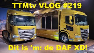 TTMtv Vlog #219 - Exclusief: Dit is de DAF XD!