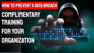 Data Breach & Cyber Awareness 101 COMPLIMENTARY Identity Theft Training