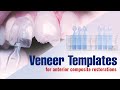 Veneer Templates for anterior composite restorations | Waldent MyVeneer