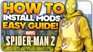 How To Install Mods Marvel's Spider-Man 2 | EASY GUIDE \u0026 TUTORIAL!