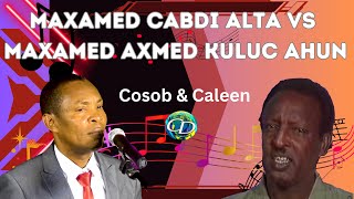 Maxamed Cabdi Alta Vs Maxamed Axmed Kuluc Ahun | Heesta Curub 16 Jir | Cosob \u0026 Caleen