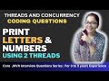 🔠🔢 Print Alternate Letter and Number Sequence using 2 Threads 🧵 | Threads and Concurrency Questions