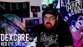 BRUTAL! - DEXCORE - RED EYE - REACTION - DAMNNNN THIS IS FIRE!!