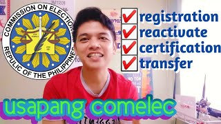 How To Register, Reactivate, Transfer and Get Certification In Comelec | Tutorial