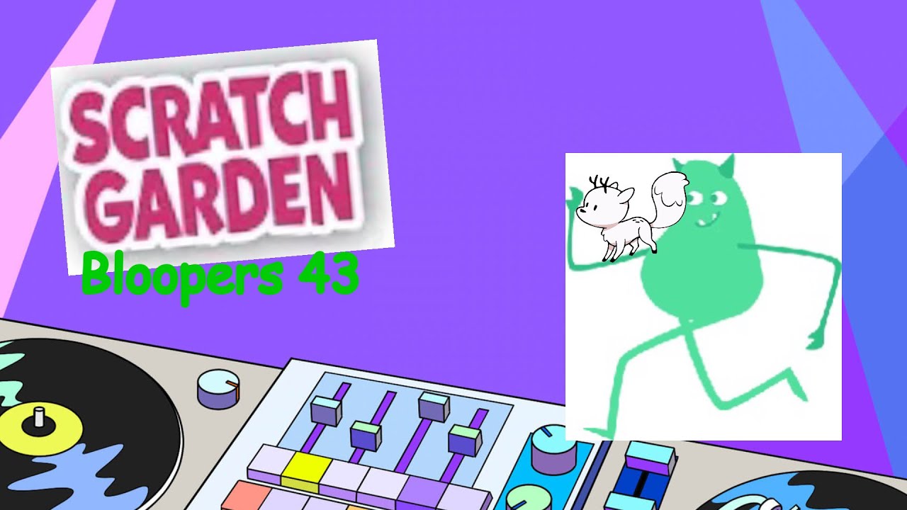 Scratch Garden Bloopers At Jacob Mauldin Blog
