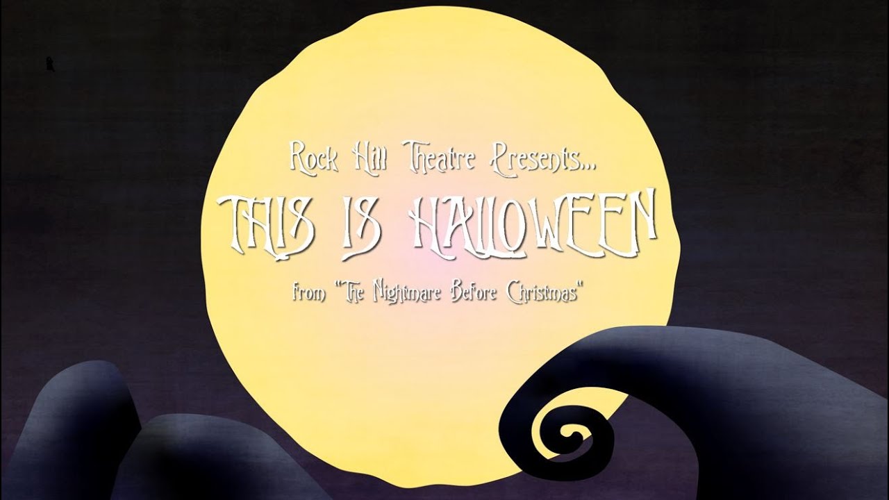 Rock Hill Theatre Musicale: "This Is Halloween" From "The Nightmare ...